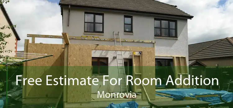 Free Estimate For Room Addition Monrovia